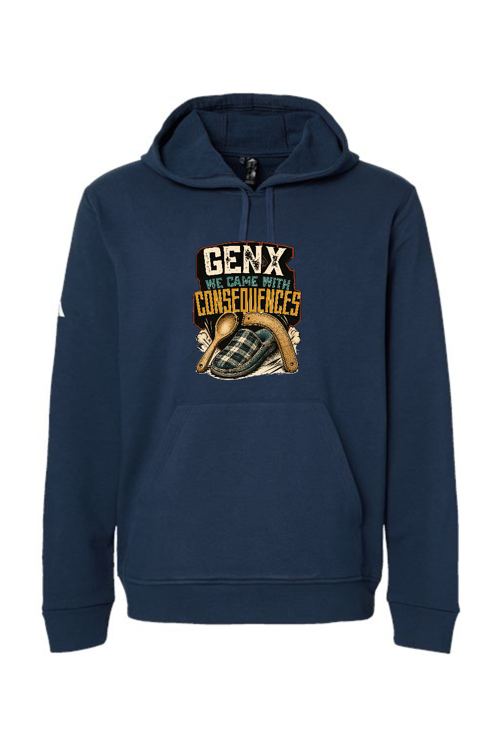 Adidas Fleece Hooded Sweatshirt: GEN X WE CAME WITH CONSEQUENCES
