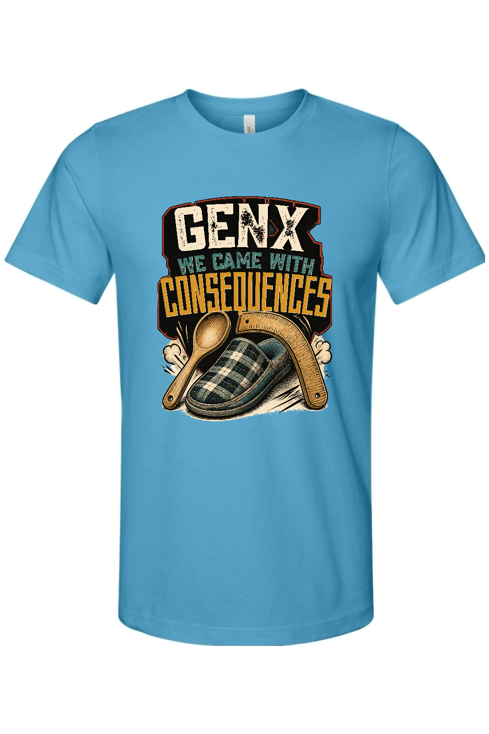GEN X WE CAME WITH CONSEQUENCES Gen X Edition Tee