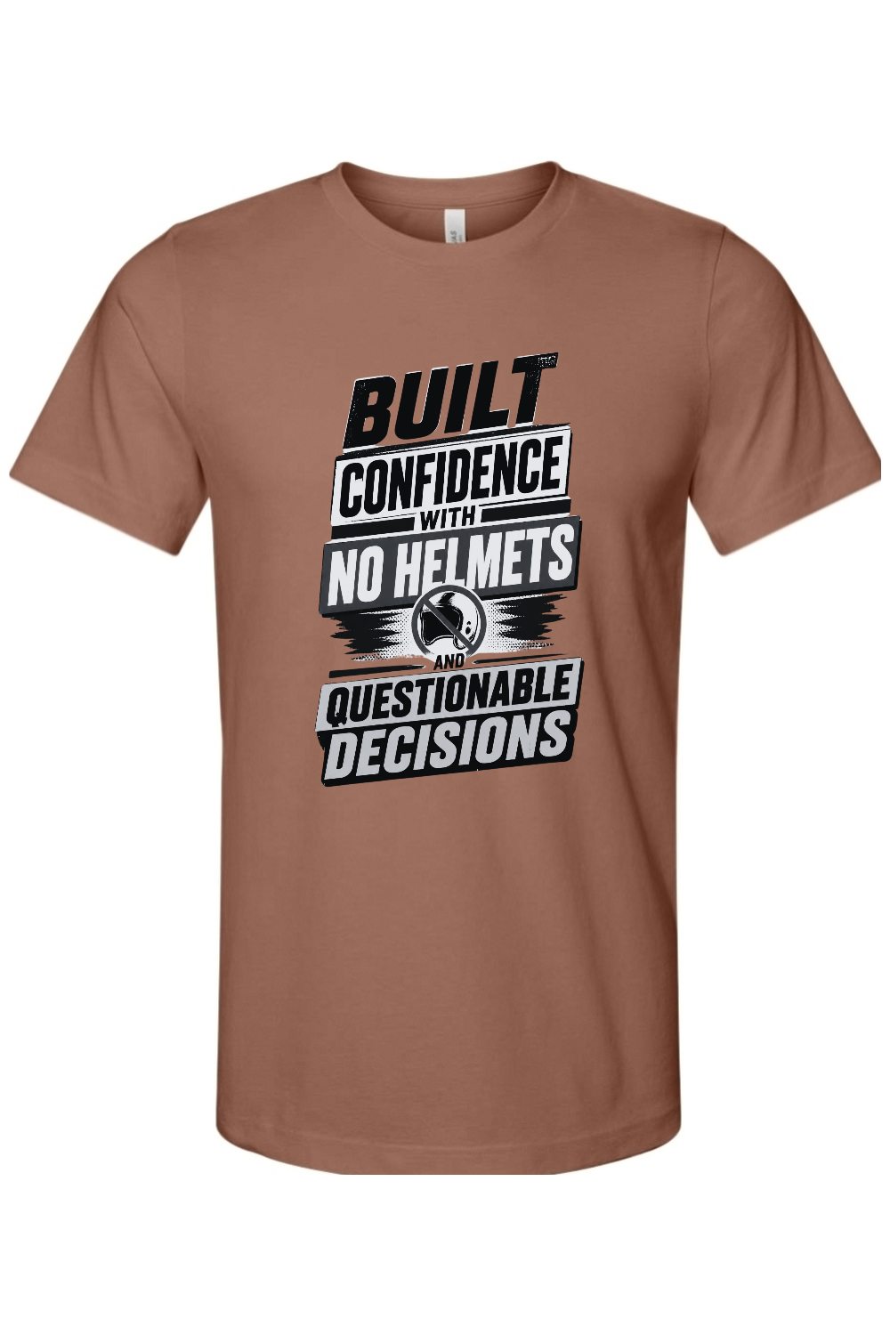 Built Confidence With No Helmets And Questionable Decisions Gen X Edition Tee