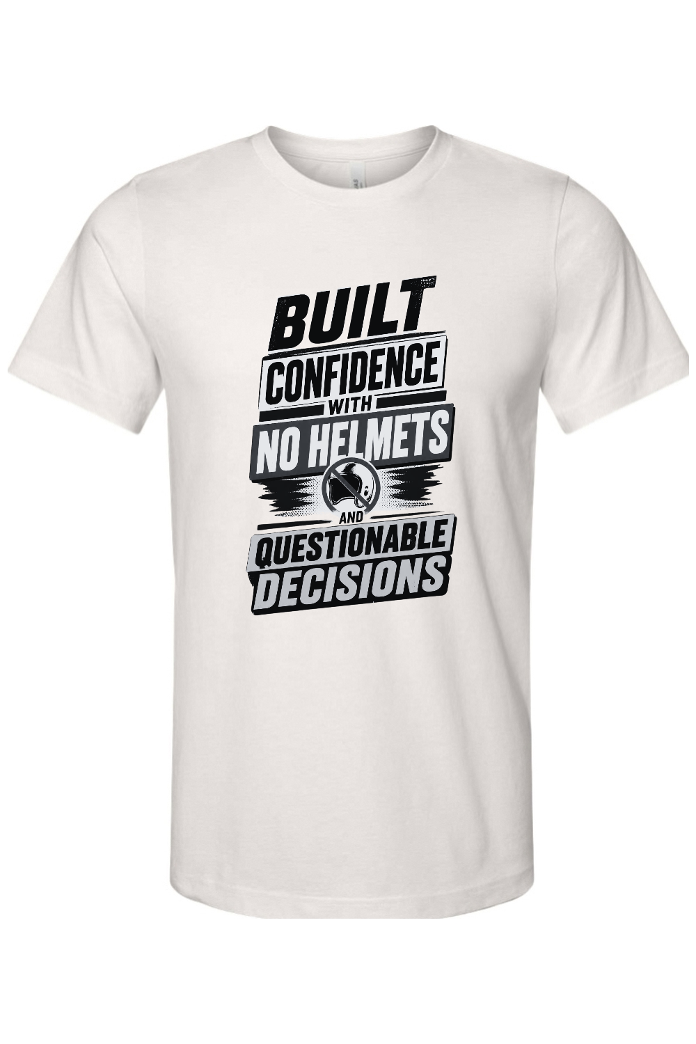 Built Confidence With No Helmets And Questionable Decisions Gen X Edition Tee