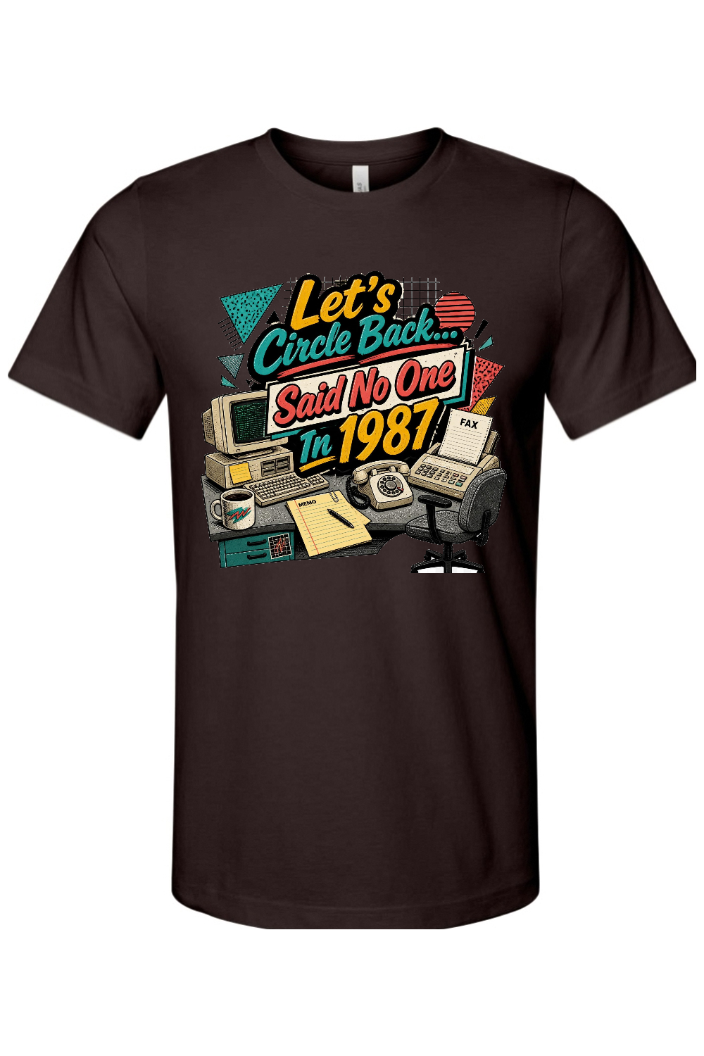 Let's Circle Back... Said No One In 1987 Gen X Edition Tee