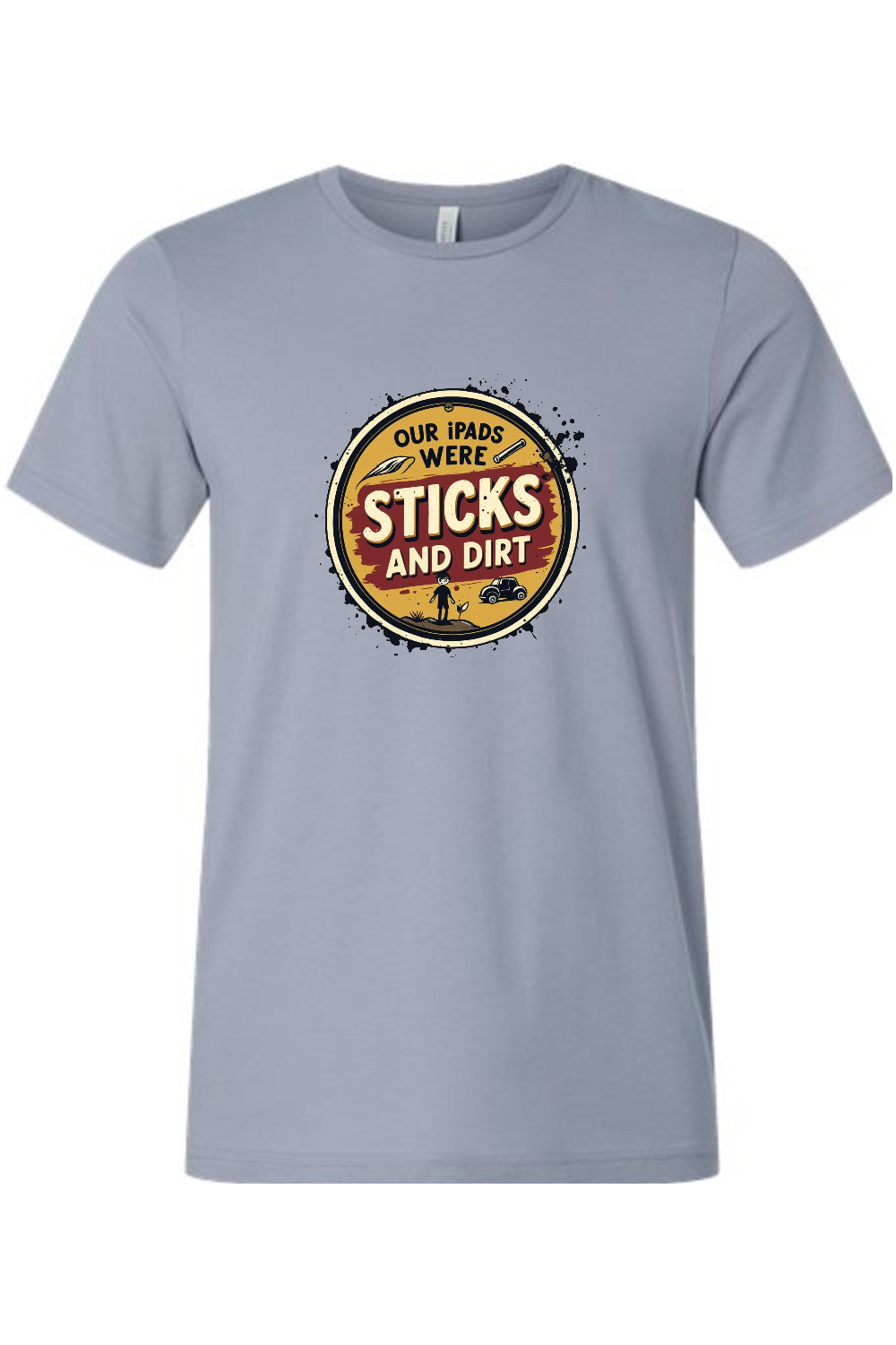 Sticks and Dirt Gen X Edition Tee
