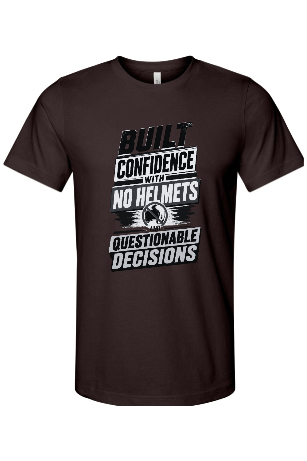 Built Confidence With No Helmets And Questionable Decisions Gen X Edition Tee