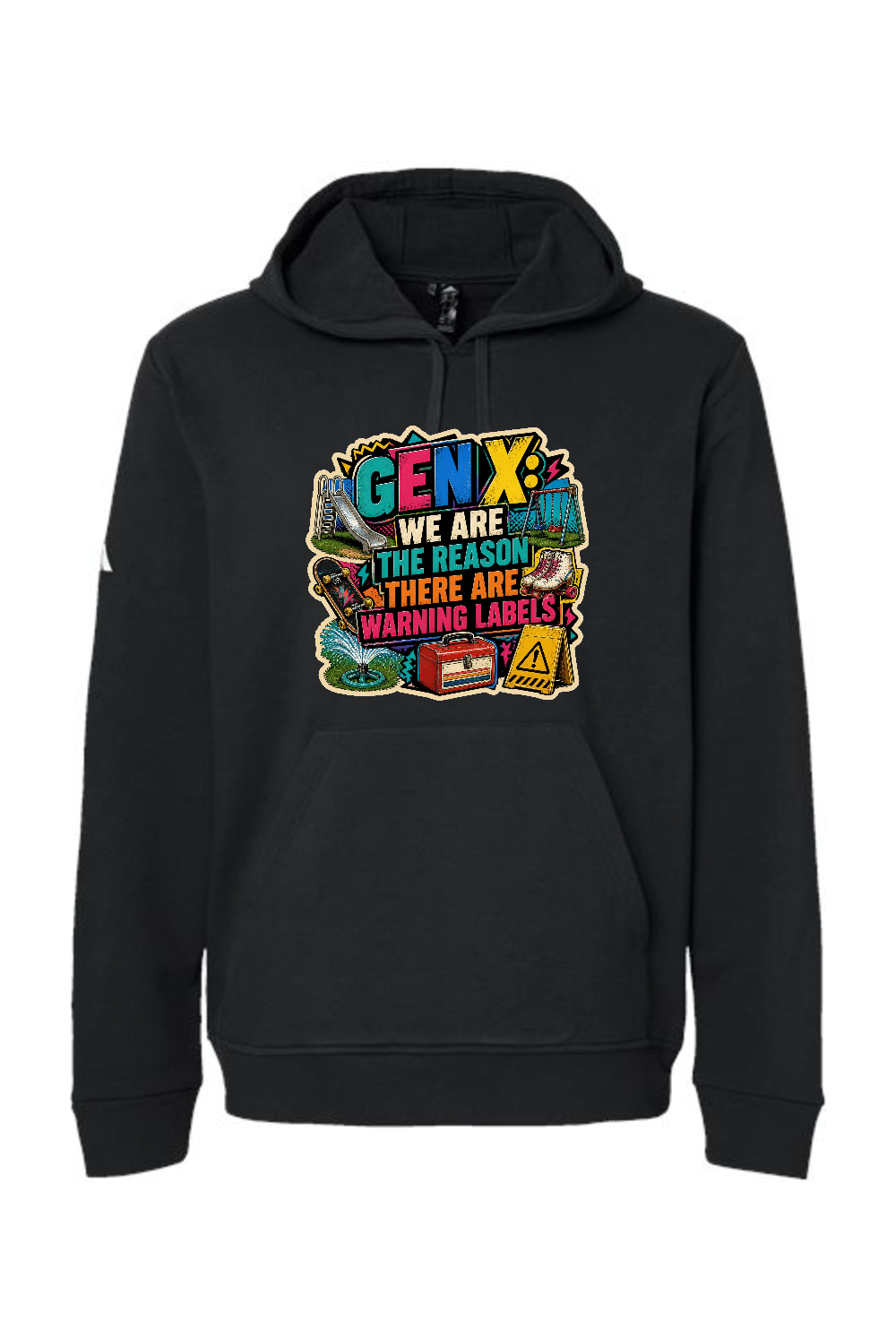 Adidas Fleece Hooded Sweatshirt: GEN X WE ARE THE REASON THERE ARE WARNING LABELS