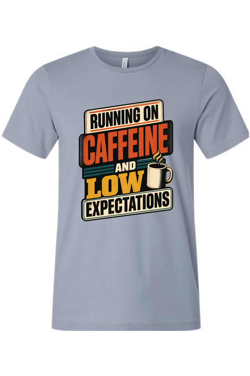 Running on caffeine and low expectations Gen X Edition Tee