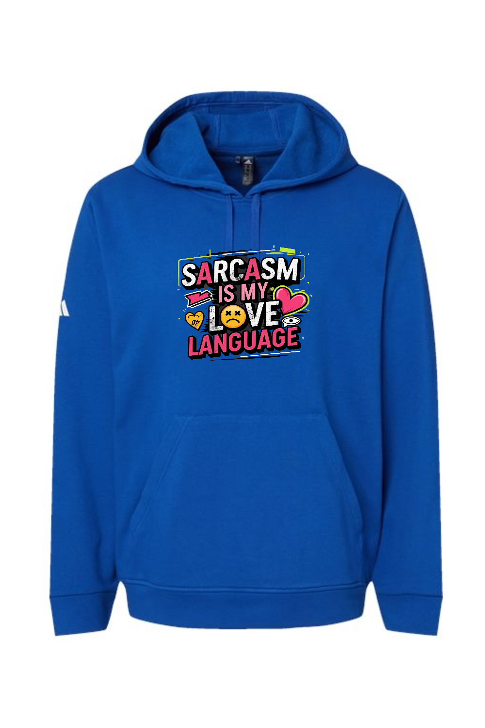 Adidas Fleece Hooded Sweatshirt: Sarcasm Love Language