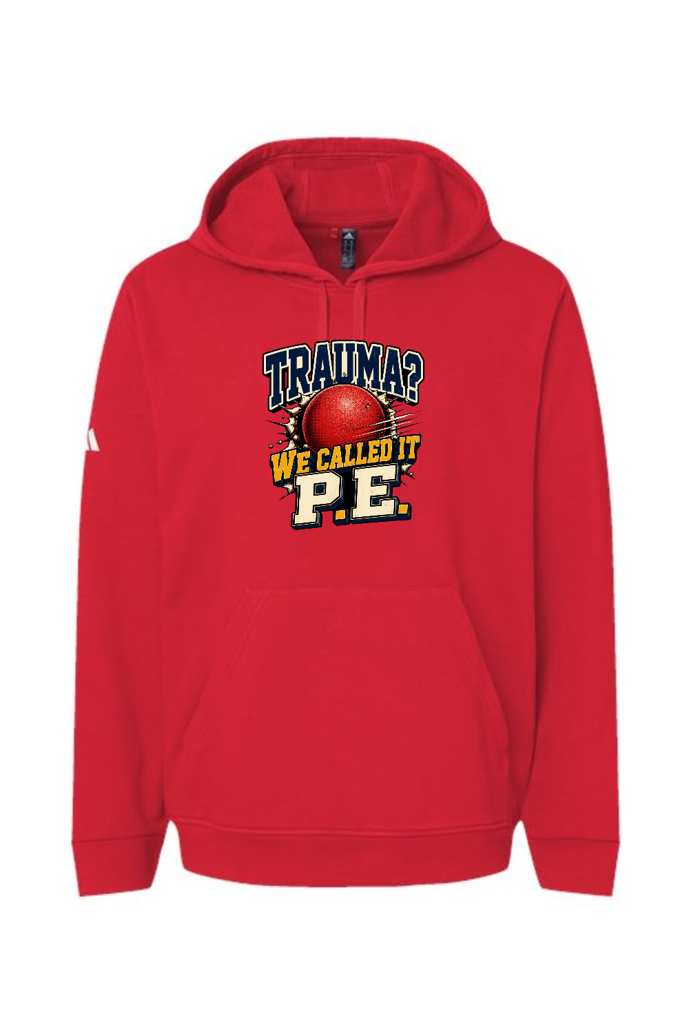 Adidas Fleece Hooded Sweatshirt: TRAUMA WE CALLED IT P.E