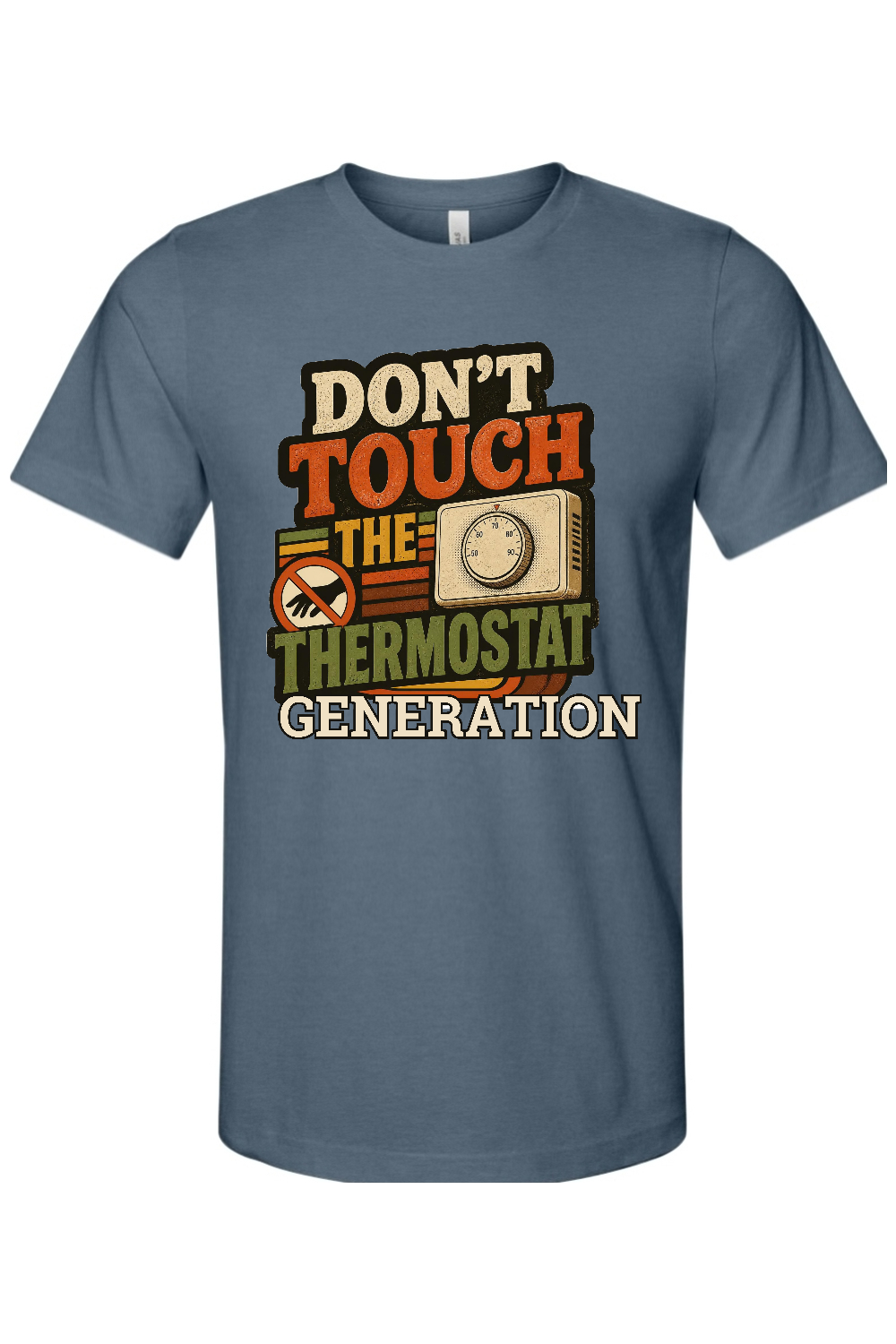 DON'T TOUCH THE THERMOSTAT GENERATION Gen X Edition Tee