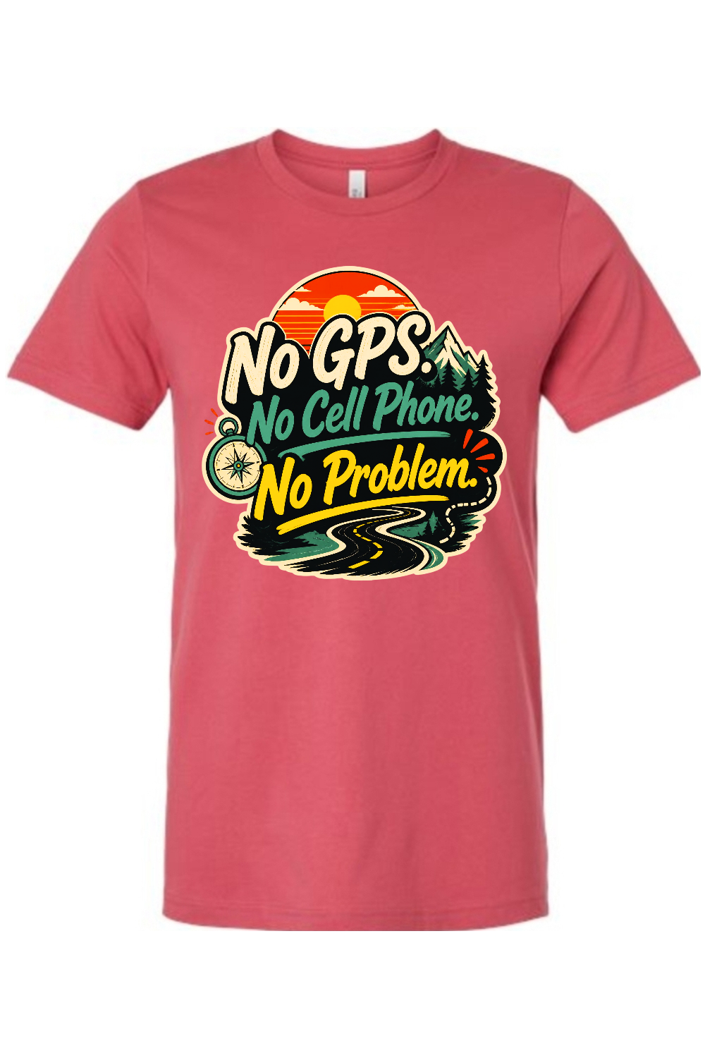 No GPS No Cell Phone No Problem Gen X Edition Tee