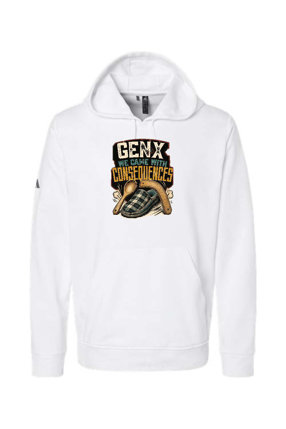 Adidas Fleece Hooded Sweatshirt: GEN X WE CAME WITH CONSEQUENCES