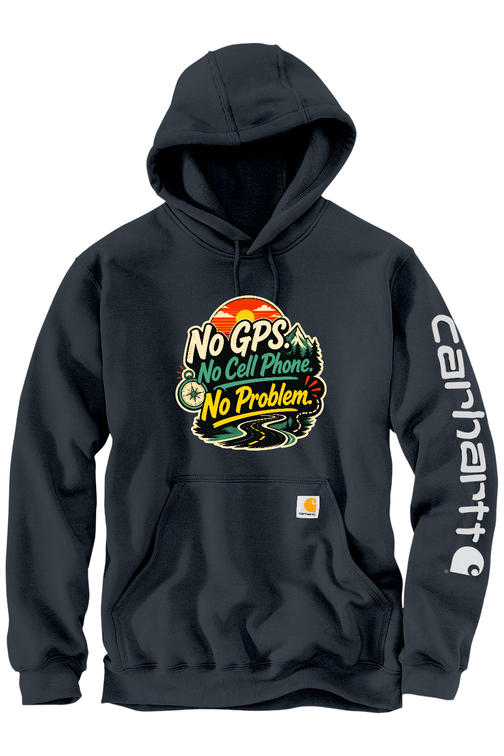 Carhartt Midweight Hooded Sweatshirt: No GPS No Cell Phone No Problem