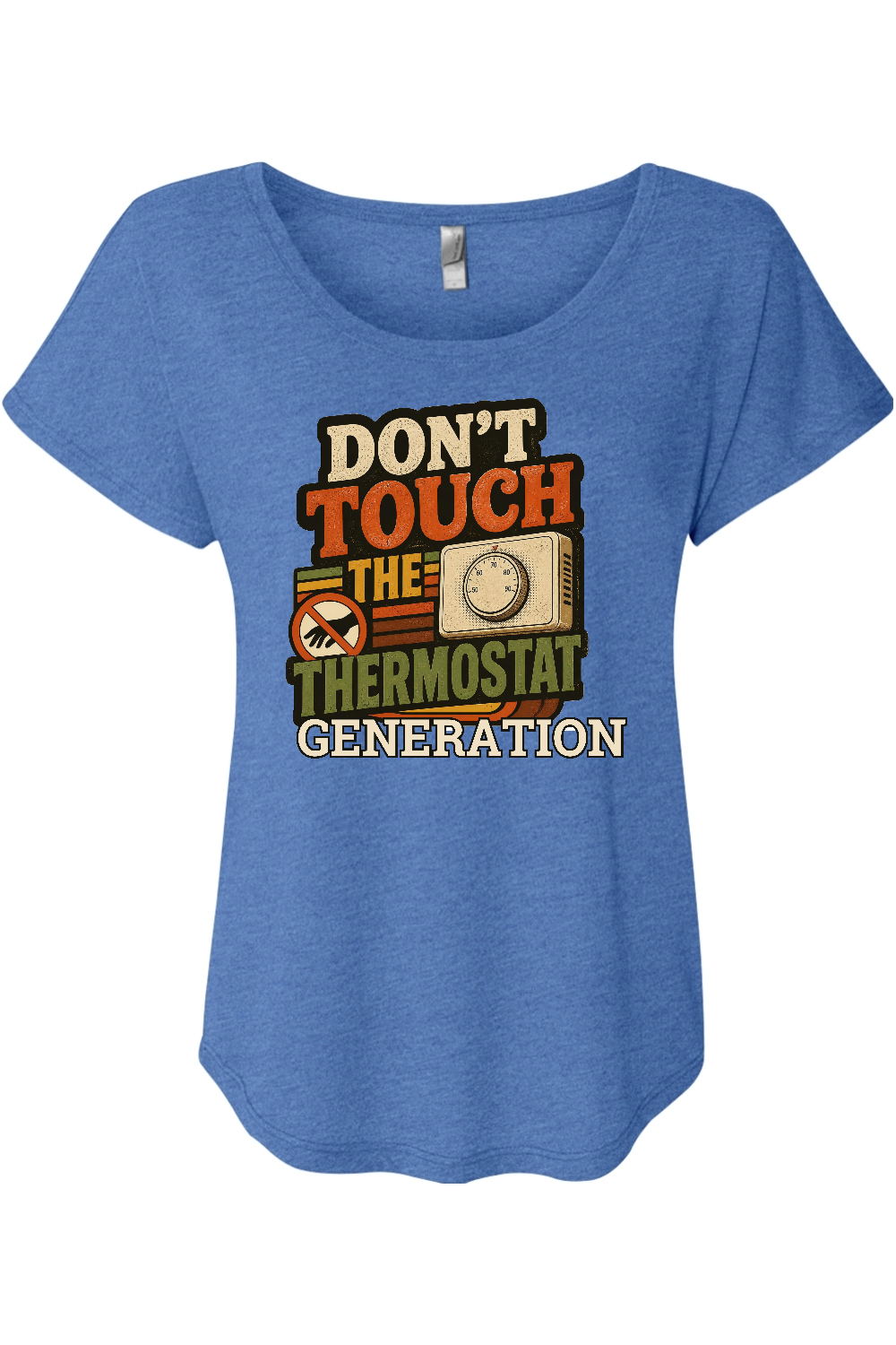 DON'T TOUCH THE THERMOSTAT GENERATION Women's Triblend Dolman Tee