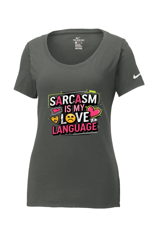 Nike Women's Cotton T-Shirt - Sarcasm Love Language