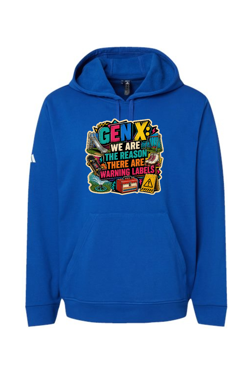 Adidas Fleece Hooded Sweatshirt: GEN X WE ARE THE REASON THERE ARE WARNING LABELS