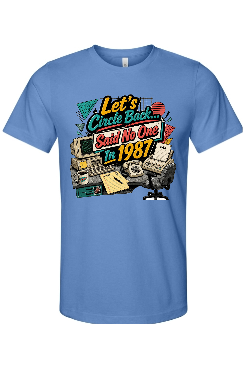 Let's Circle Back... Said No One In 1987 Gen X Edition Tee