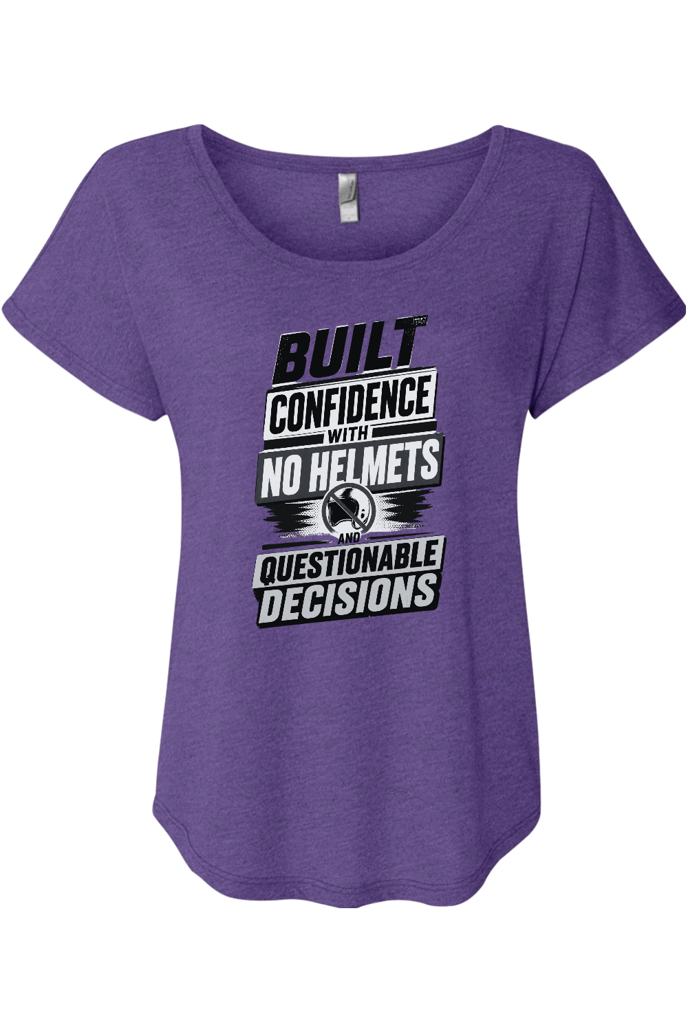 Built Confidence With No Helmets And Questionable Decisions Women's Triblend Dolman Tee