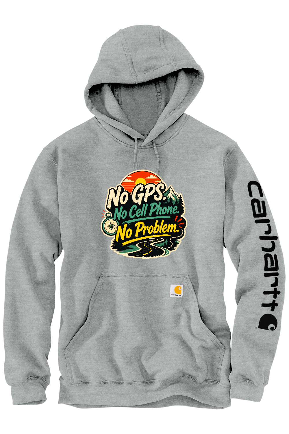 Carhartt Midweight Hooded Sweatshirt: No GPS No Cell Phone No Problem