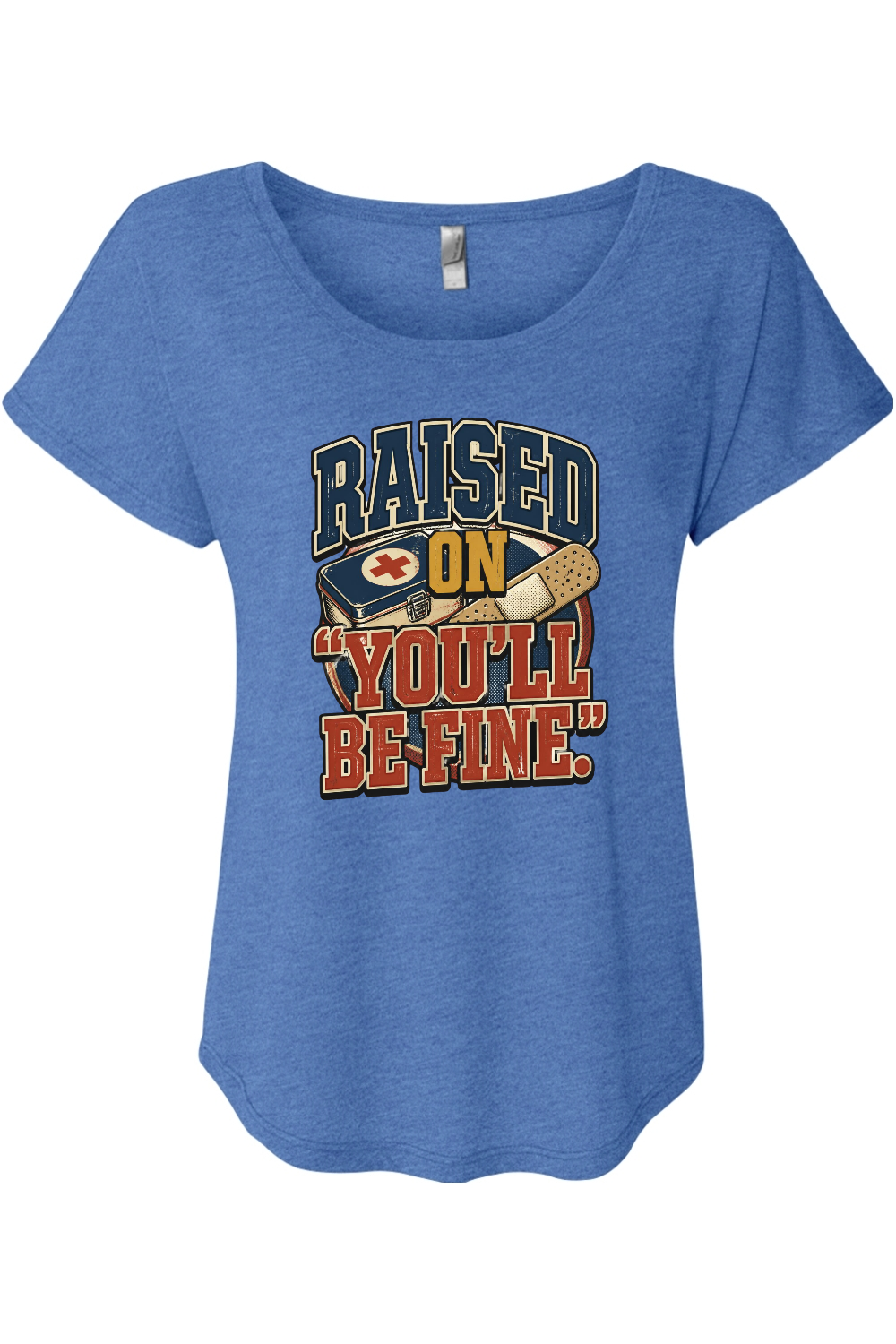 RAISED ON ‘YOU’LL BE FINE Women's Triblend Dolman Tee