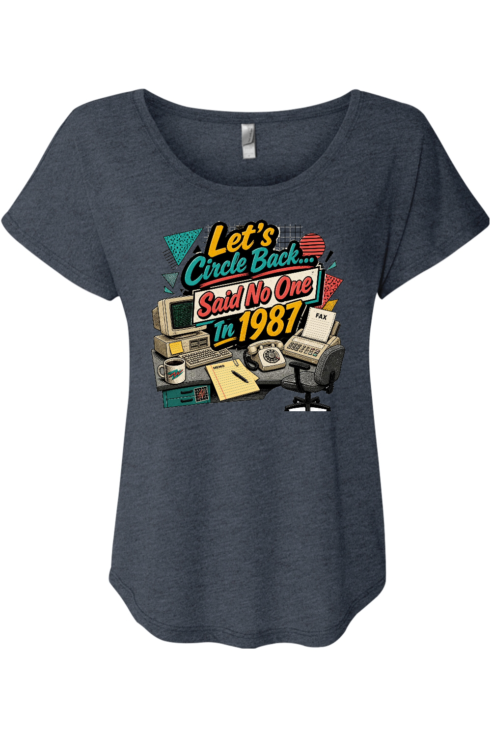 Let's Circle Back... Said No One In 1987 Women's Triblend Dolman Tee