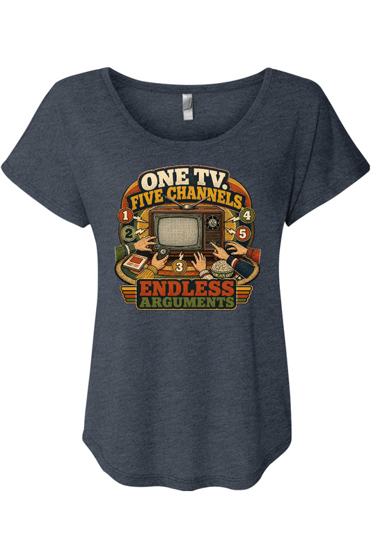 ONE TV. FIVE CHANNELS. ENDLESS ARGUMENTS Women's Triblend Dolman Tee