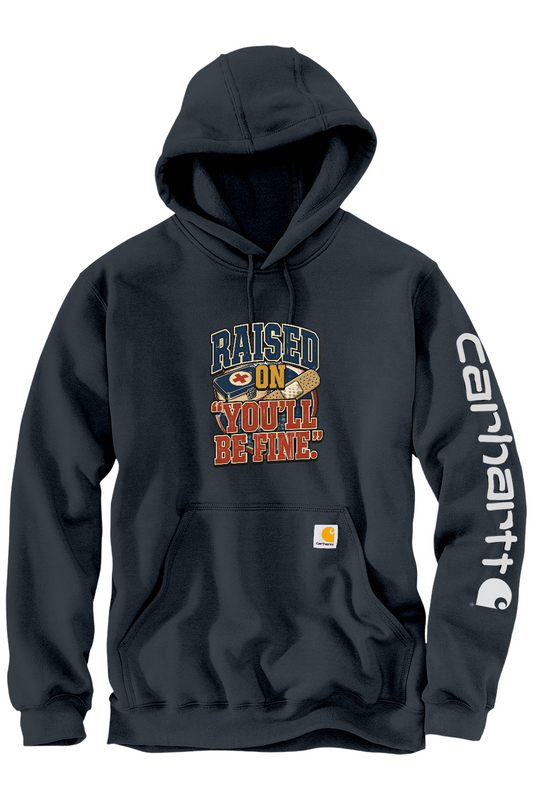 Carhartt Midweight Hooded Sweatshirt: Raised On 'You'll Be Fine'