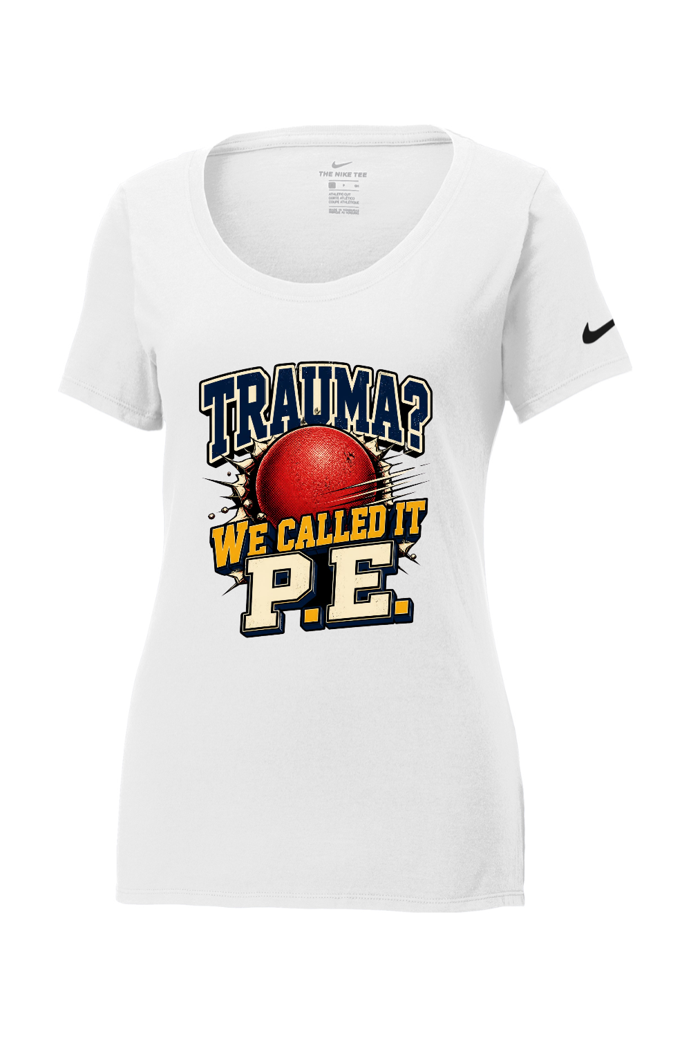 Nike Ladies Core Cotton Scoop Neck Tee: TRAUMA WE CALLED IT P.E
