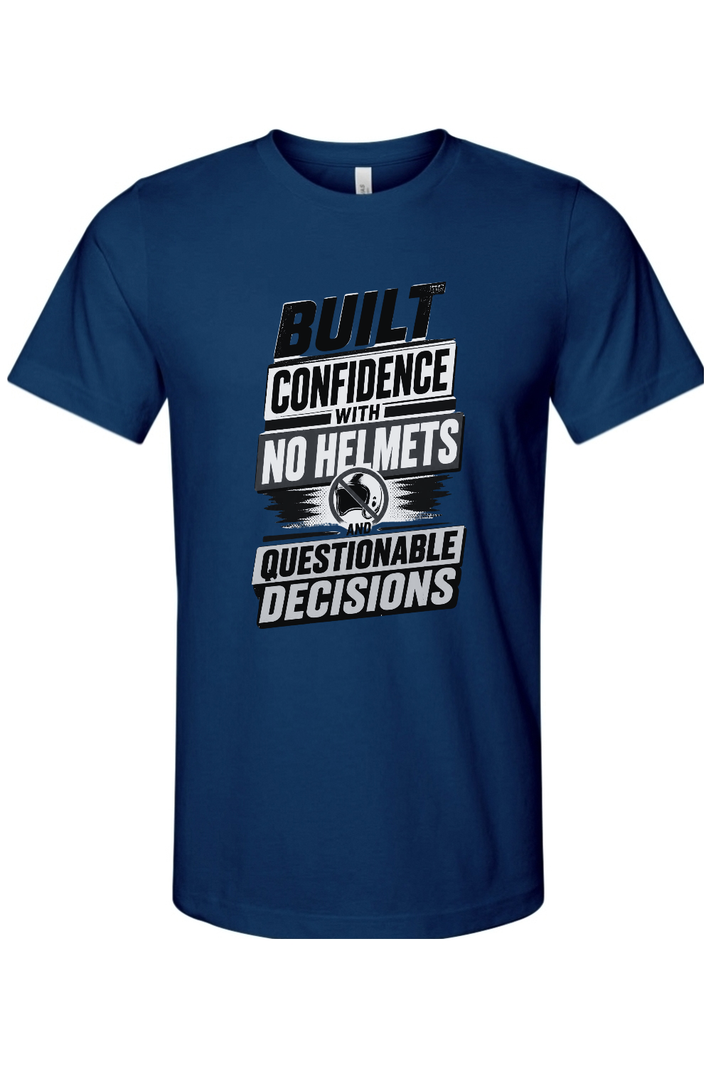 Built Confidence With No Helmets And Questionable Decisions Gen X Edition Tee
