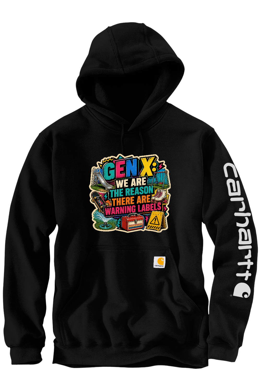 Carhartt Midweight Hooded Sweatshirt: GEN X We Are The Reason There Are Warning Labels
