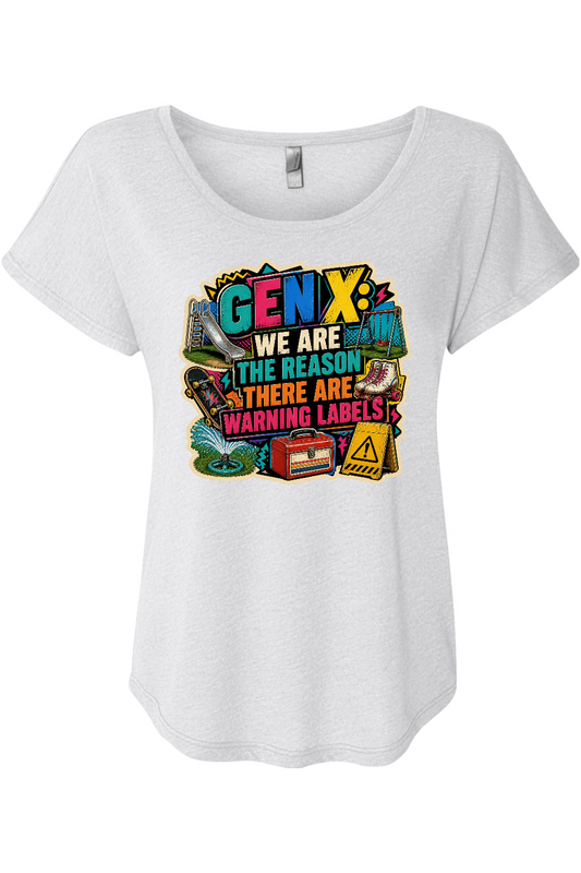 GEN X WE ARE THE REASON THERE ARE WARNING LABELS Women's Triblend Dolman Tee