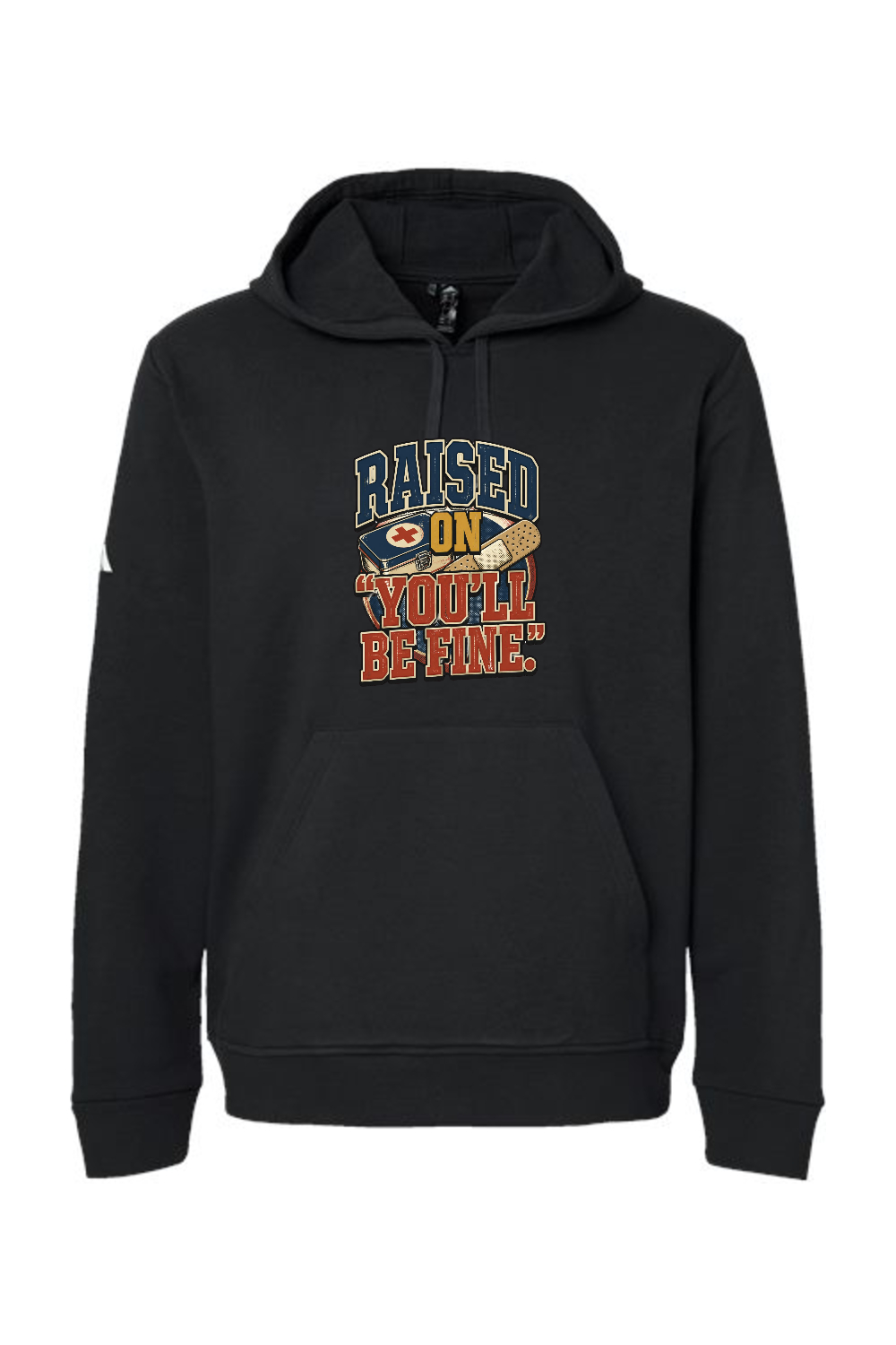 Adidas Fleece Hooded Sweatshirt: RAISED ON ‘YOU’LL BE FINE