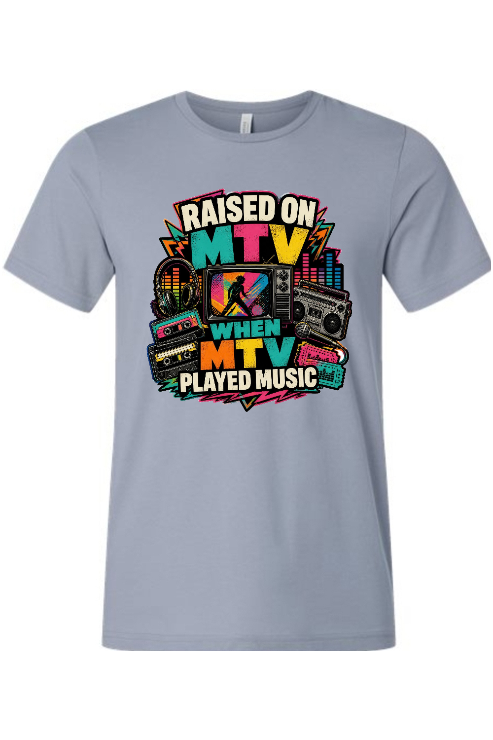 RAISED ON MTV WHEN MTV PLAYED MUSIC Gen X Edition Tee