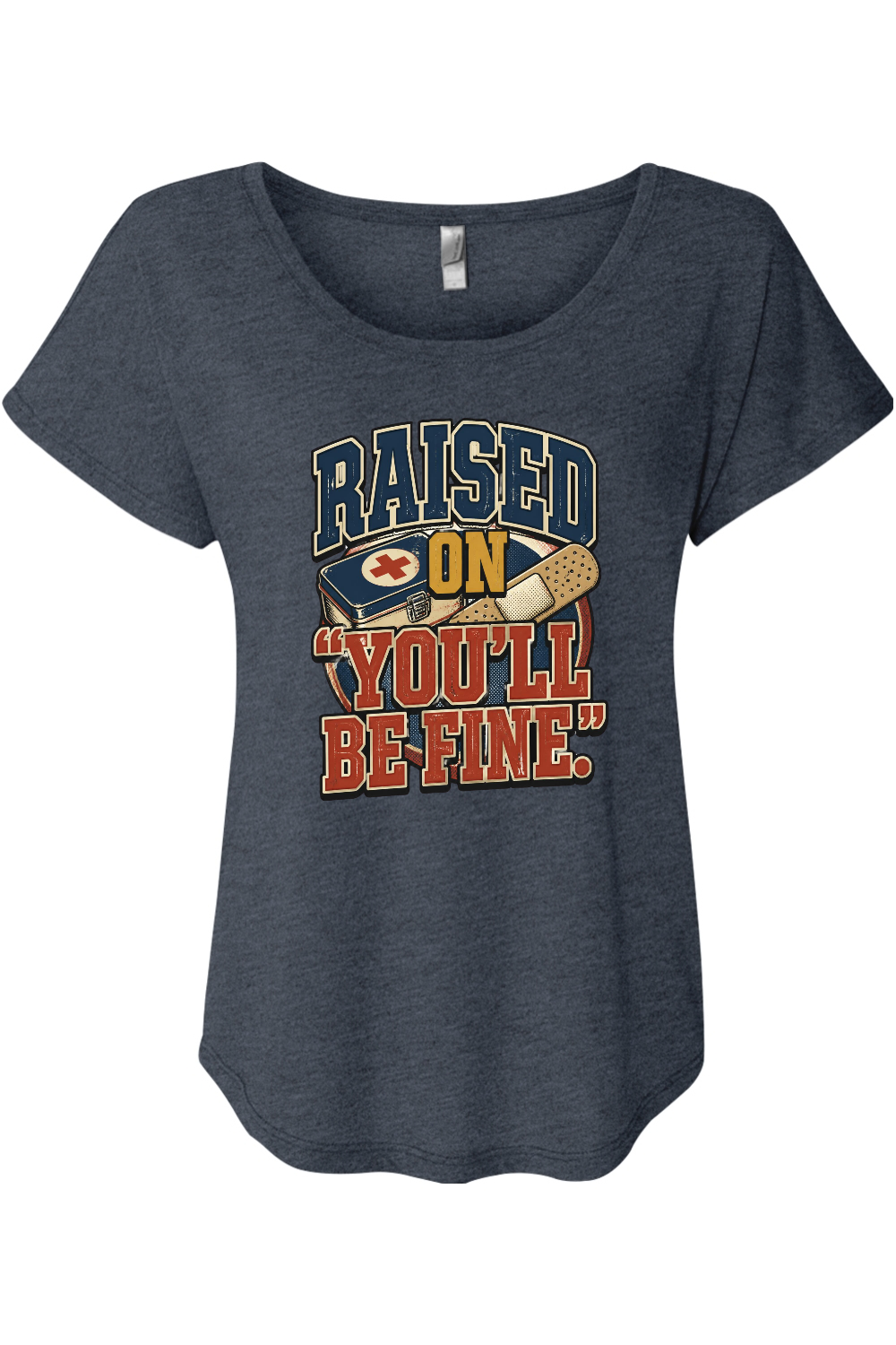 RAISED ON ‘YOU’LL BE FINE Women's Triblend Dolman Tee