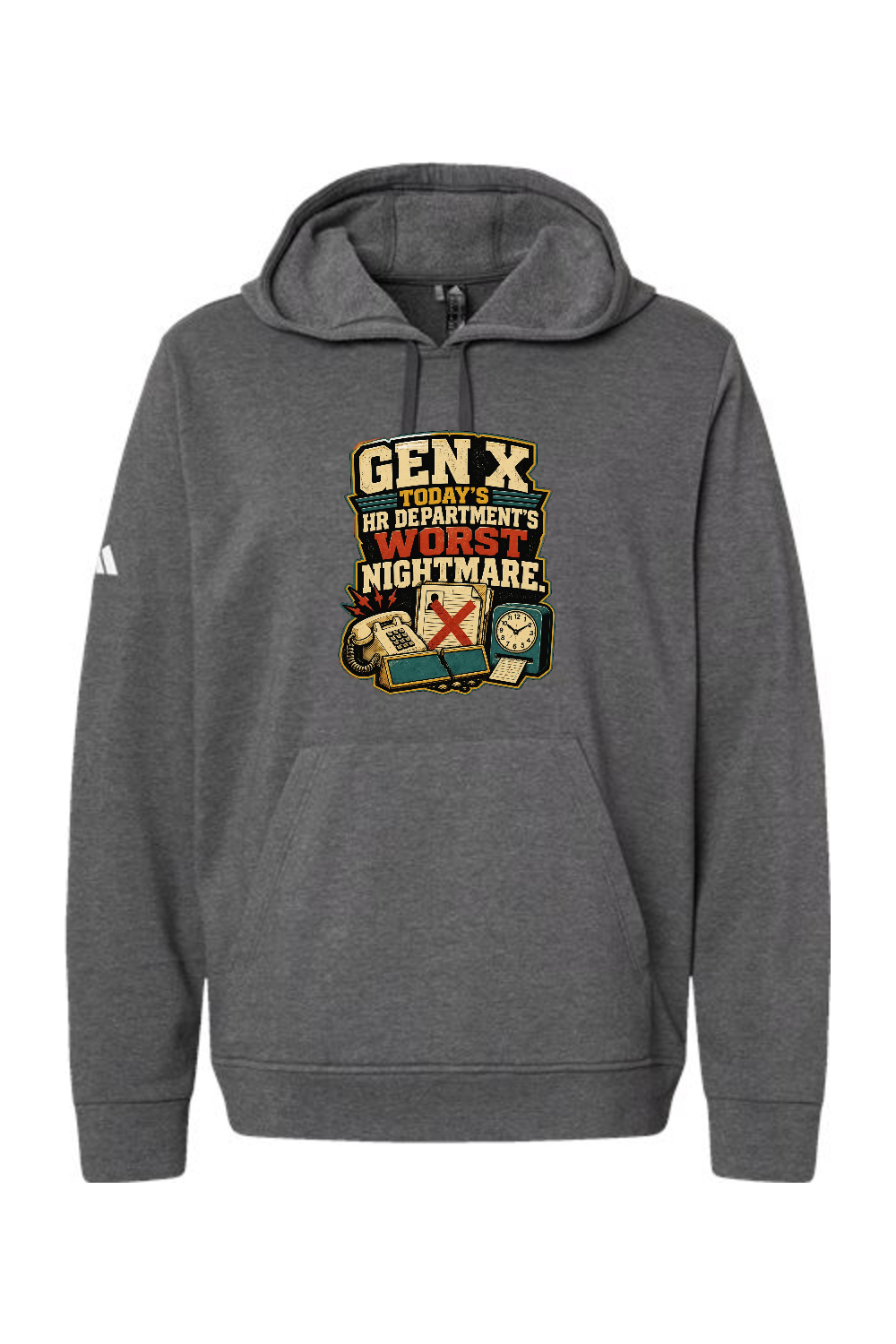 Gen X Adidas Fleece Hooded Sweatshirt: GEN X TODAY’S HR DEPARTMENT’S WORST NIGHTMARE