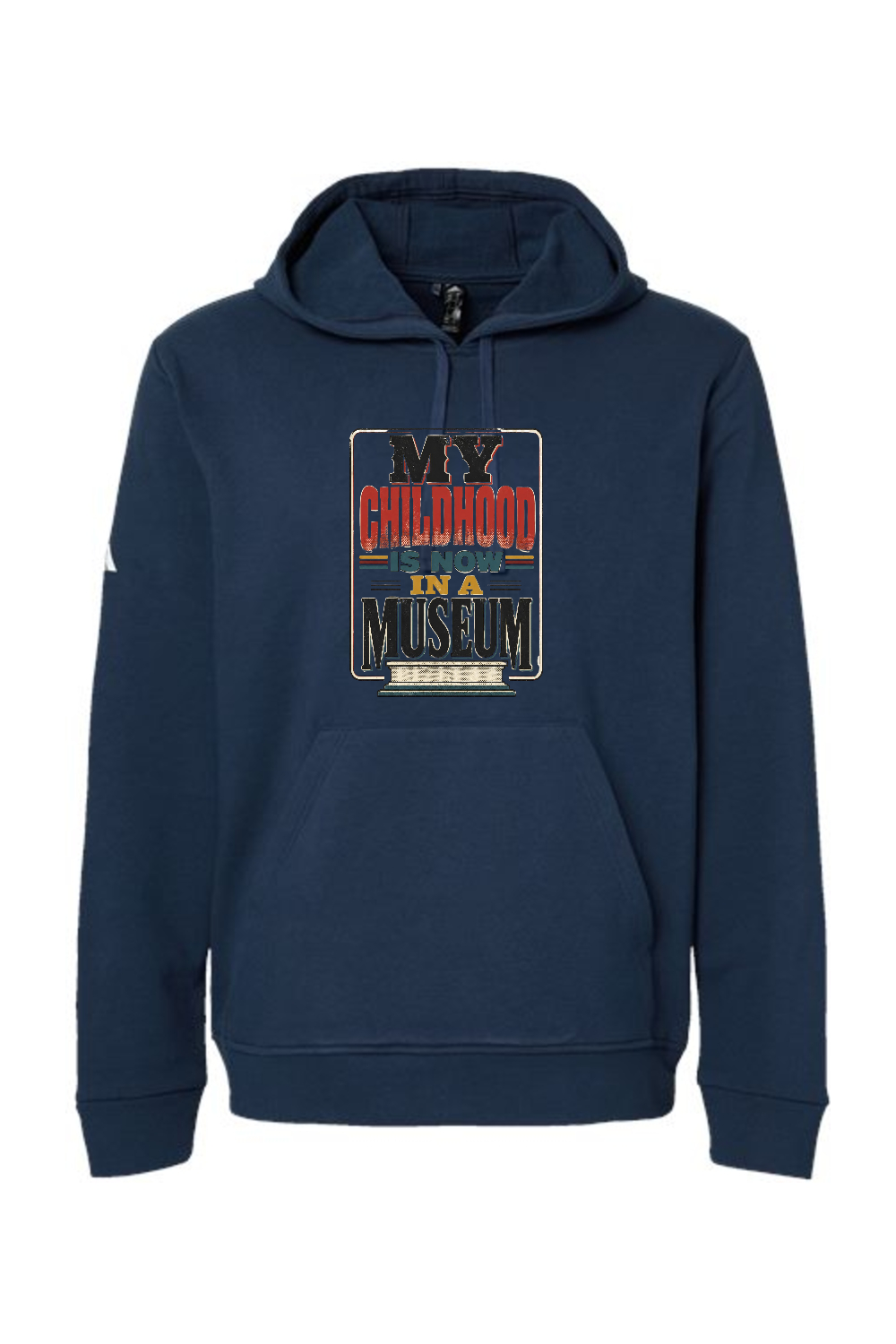 Adidas Fleece Hooded Sweatshirt: MY CHILDHOOD IS NOW IN A MUSEUM
