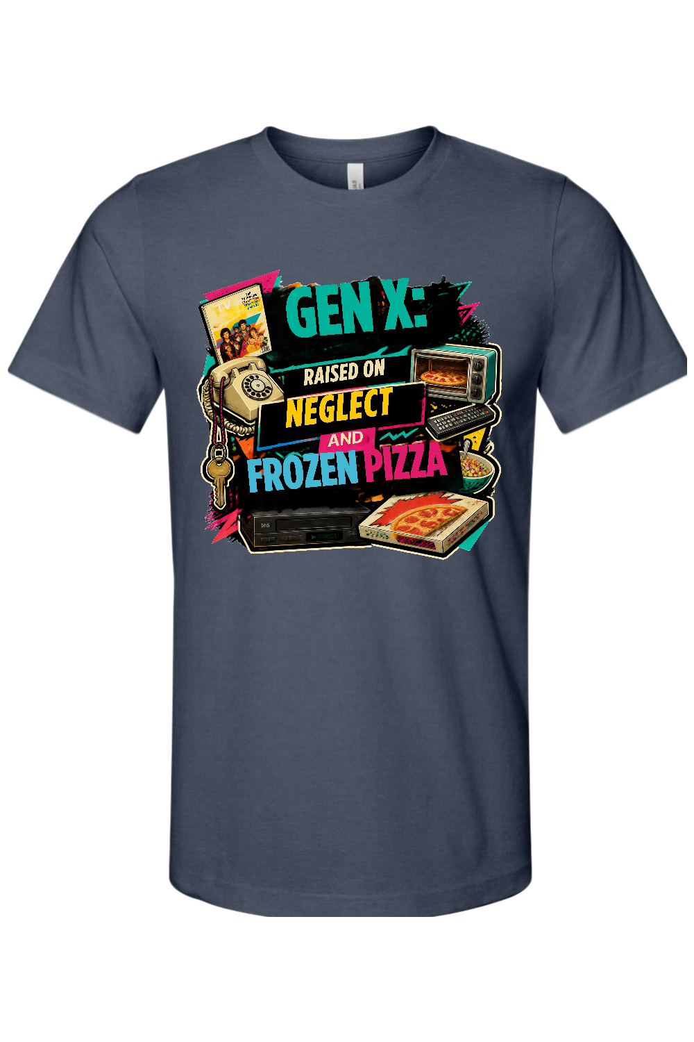 GEN X Raised on neglect and frozen pizza Gen X Edition Tee