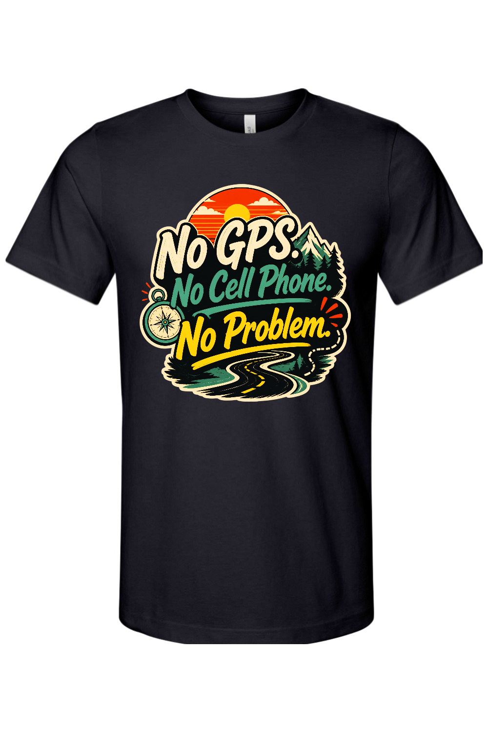 No GPS No Cell Phone No Problem Gen X Edition Tee