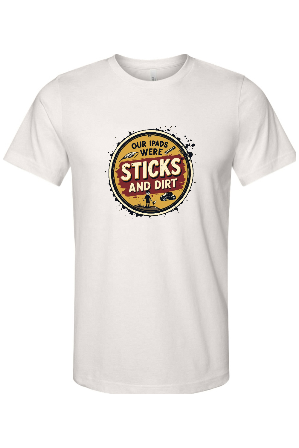 Sticks and Dirt Gen X Edition Tee