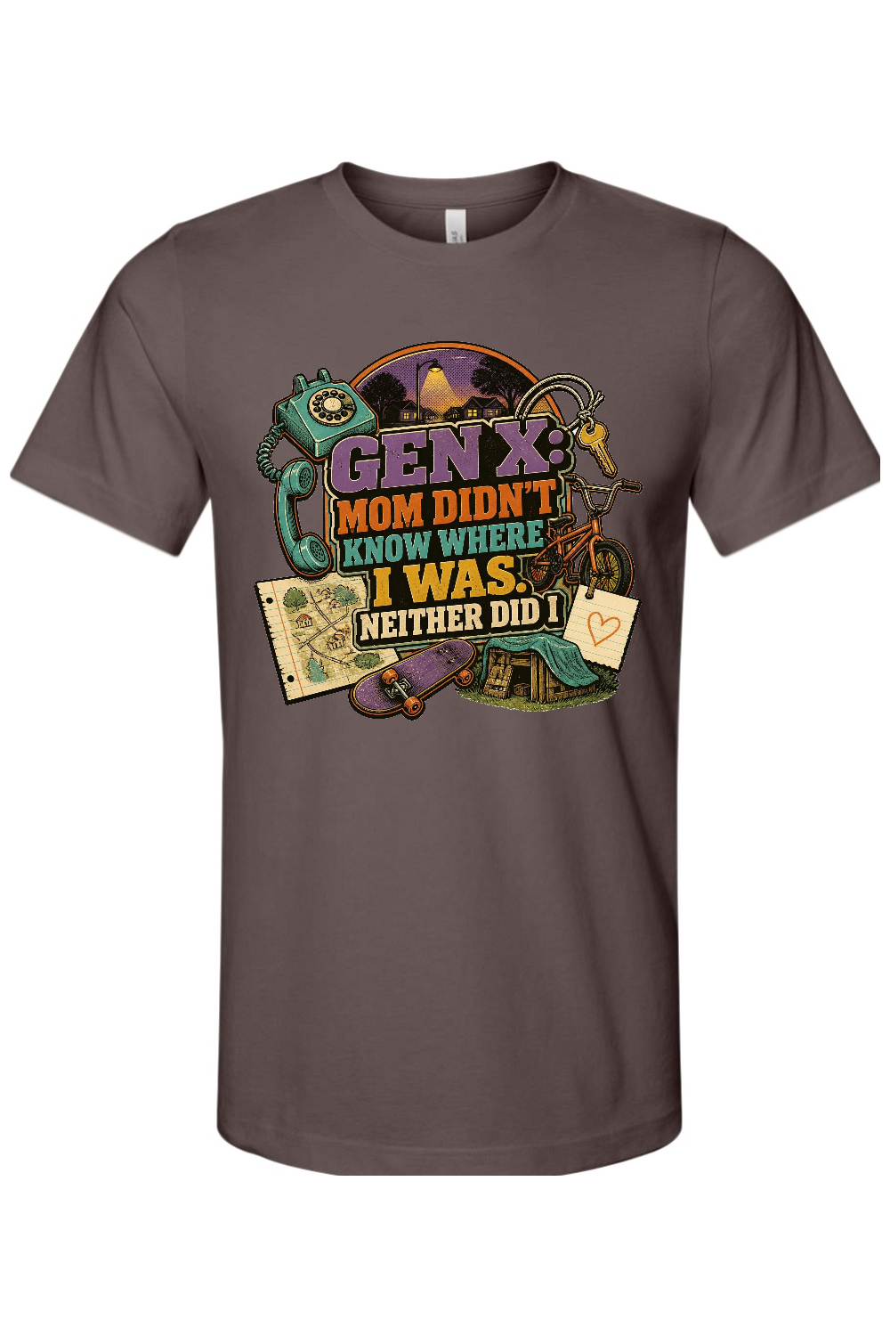 GEN X Mom Didn't Know Where I was. Neither Did I Gen X Edition Tee