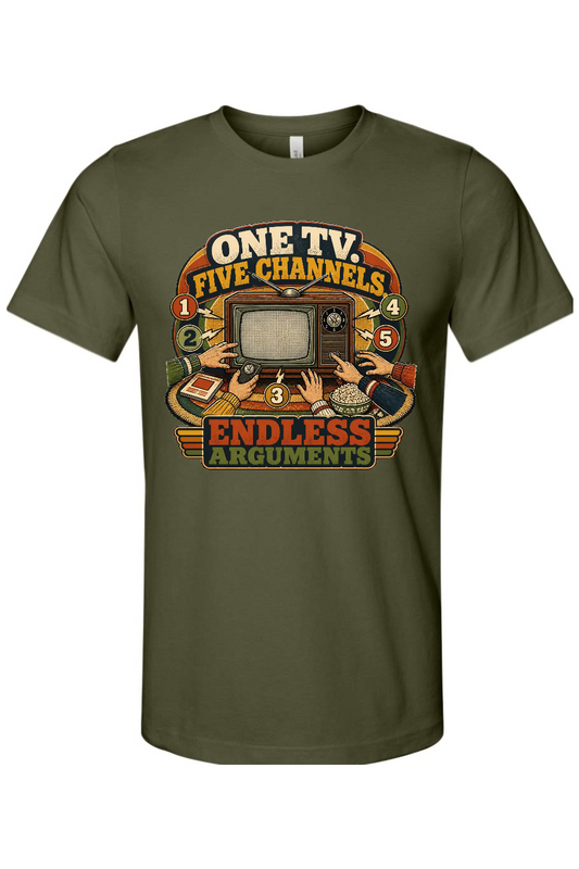 ONE TV. FIVE CHANNELS. ENDLESS ARGUMENTS Gen X Edition Tee