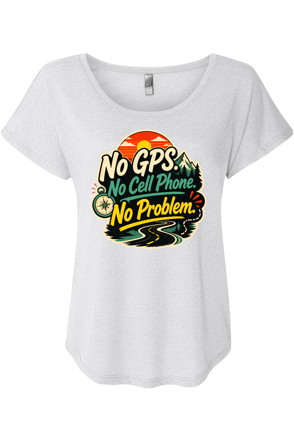 No GPS No Cell Phone No Problem Women's Triblend Dolman Tee