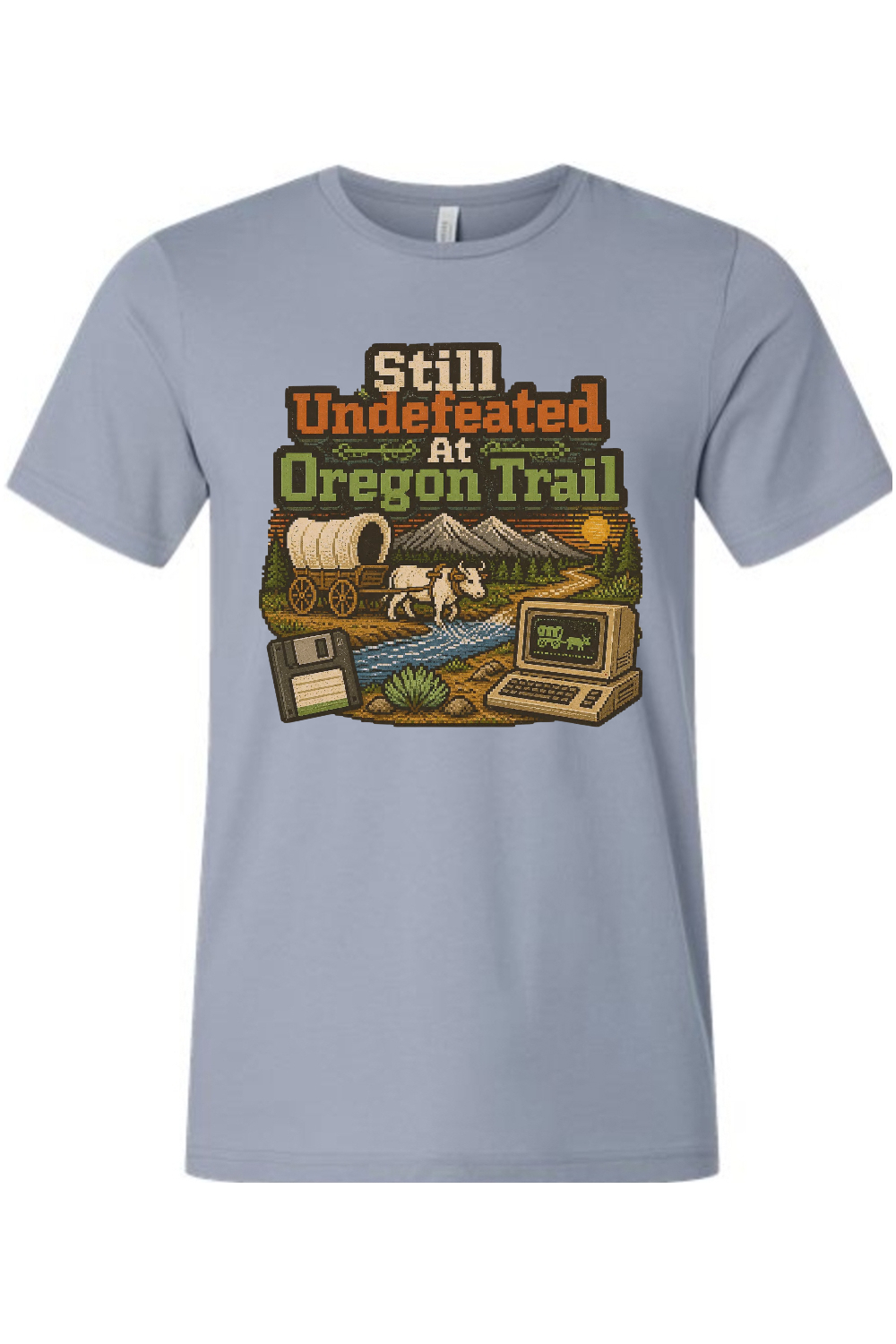 Still Undefeated At Oregon Trail Gen X Edition Tee