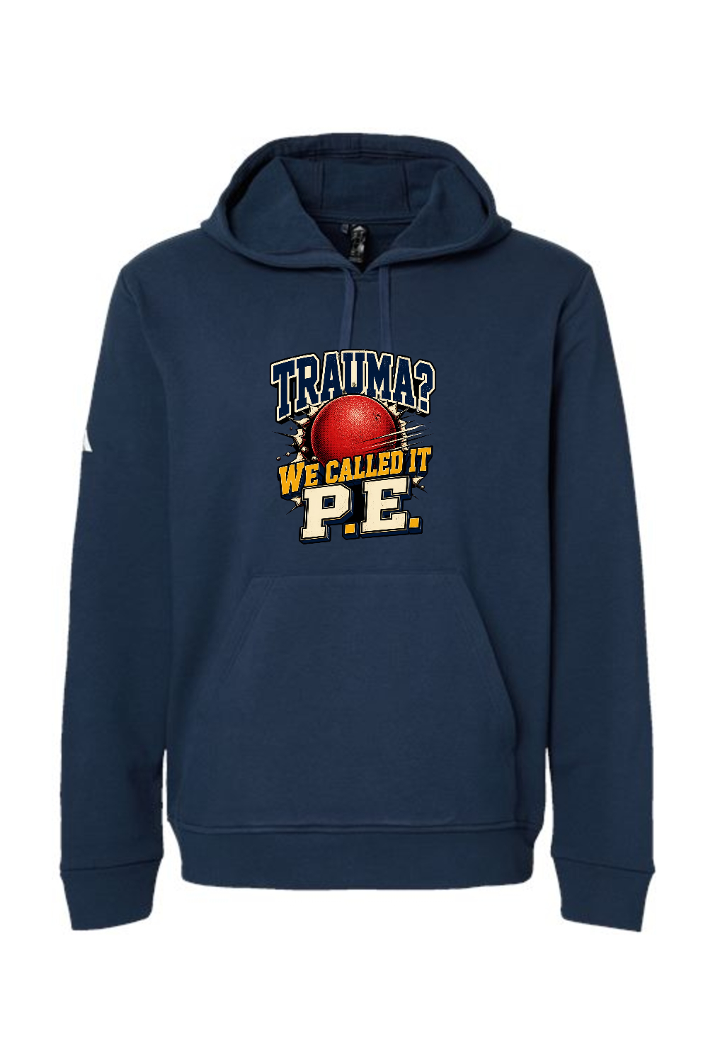 Adidas Fleece Hooded Sweatshirt: TRAUMA WE CALLED IT P.E