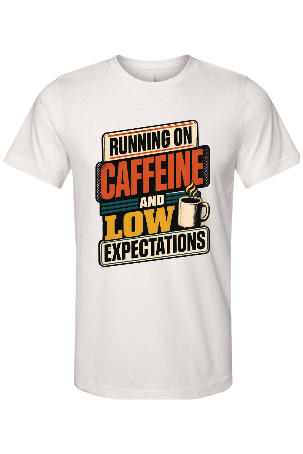 Running on caffeine and low expectations Gen X Edition Tee