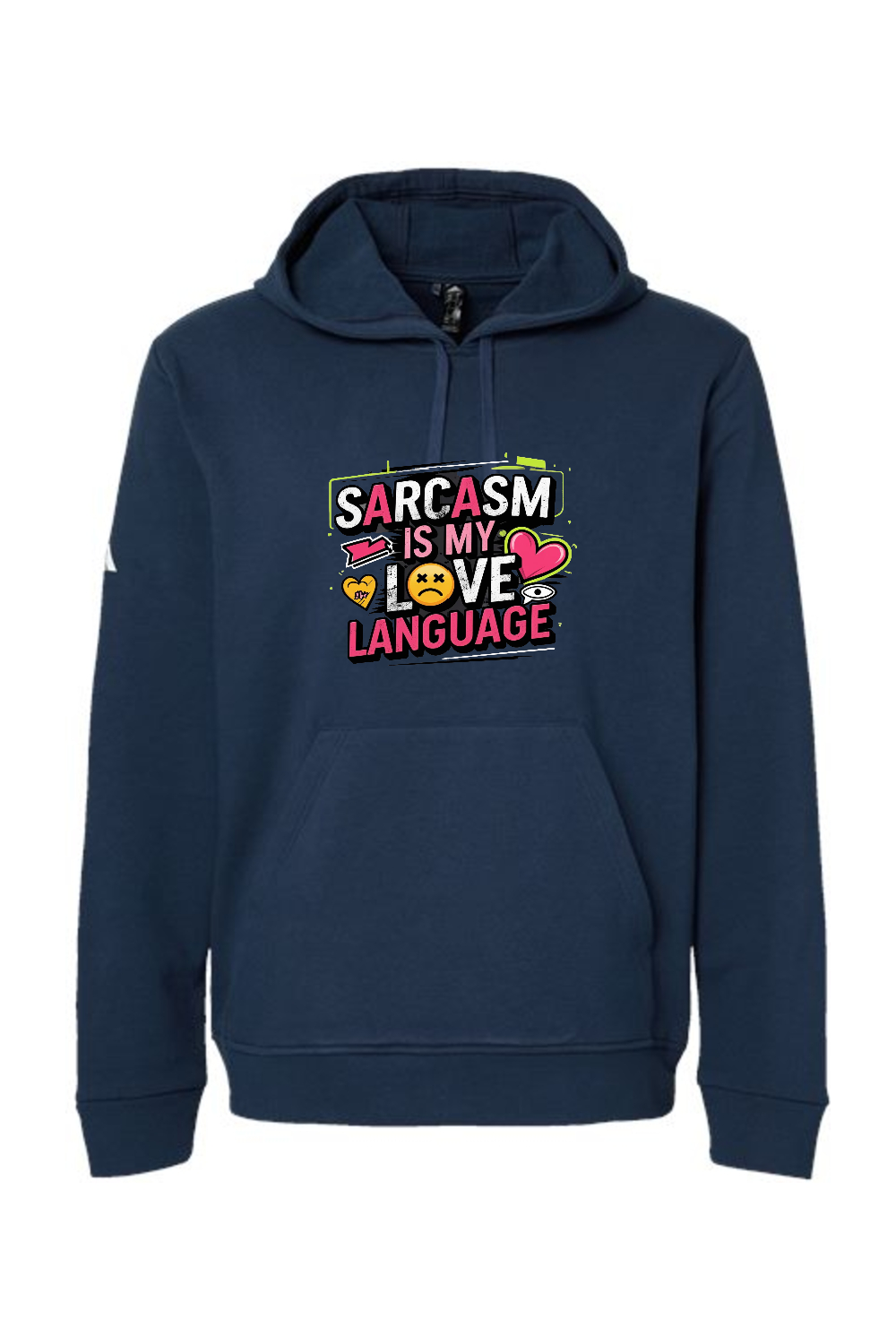 Adidas Fleece Hooded Sweatshirt: Sarcasm Love Language