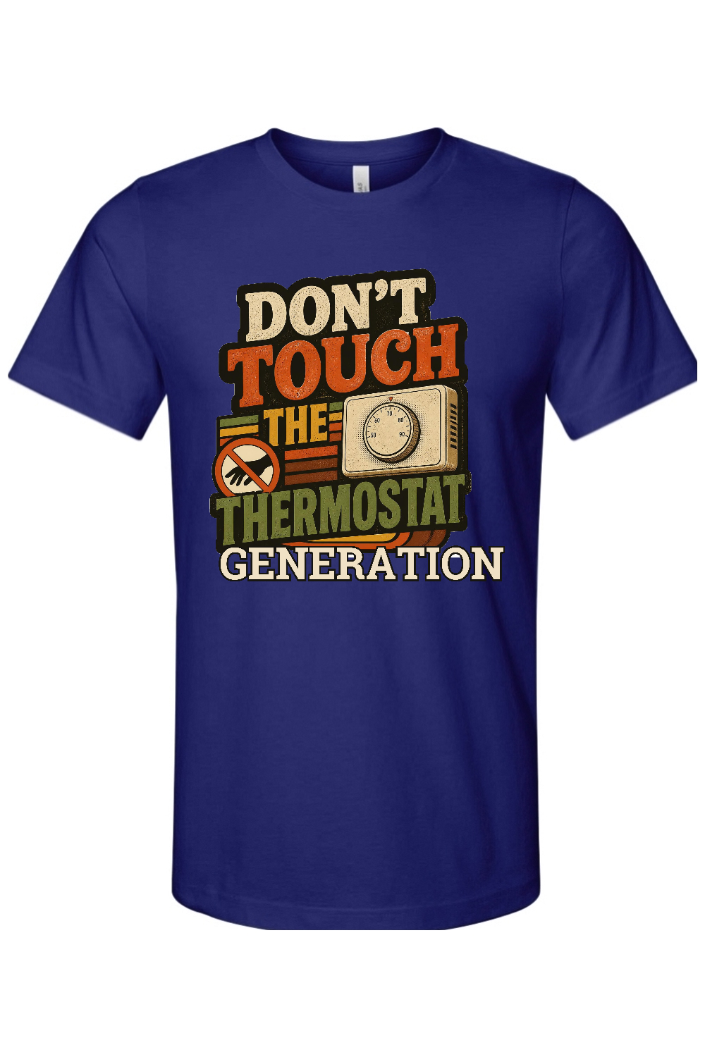 DON'T TOUCH THE THERMOSTAT GENERATION Gen X Edition Tee