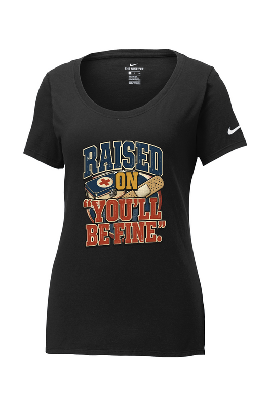 Nike Ladies Core Cotton Scoop Neck Tee: RAISED ON ‘YOU’LL BE FINE