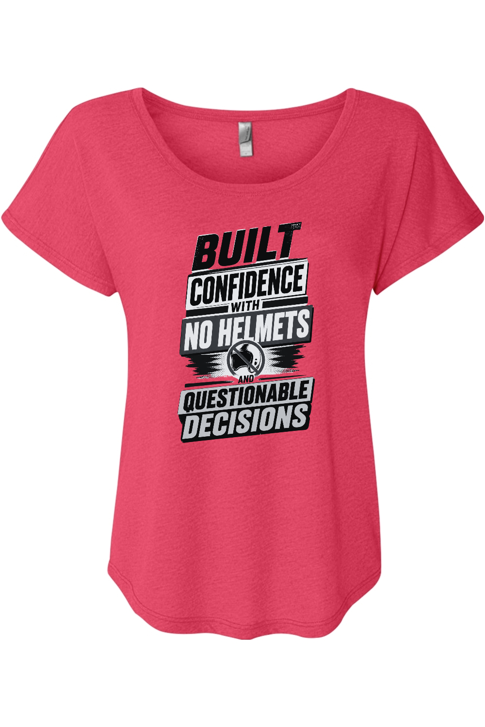 Built Confidence With No Helmets And Questionable Decisions Women's Triblend Dolman Tee