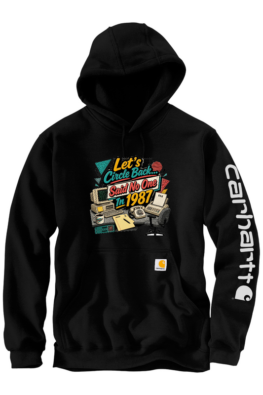 Carhartt Midweight Hooded Sweatshirt: Let's Circle Back... Said No One In 1987
