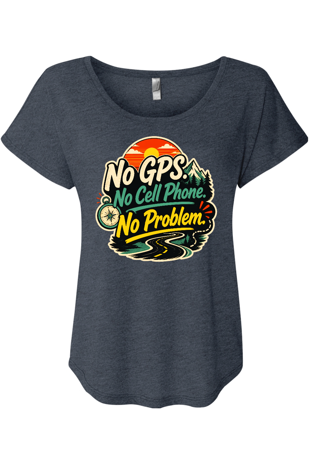No GPS No Cell Phone No Problem Women's Triblend Dolman Tee