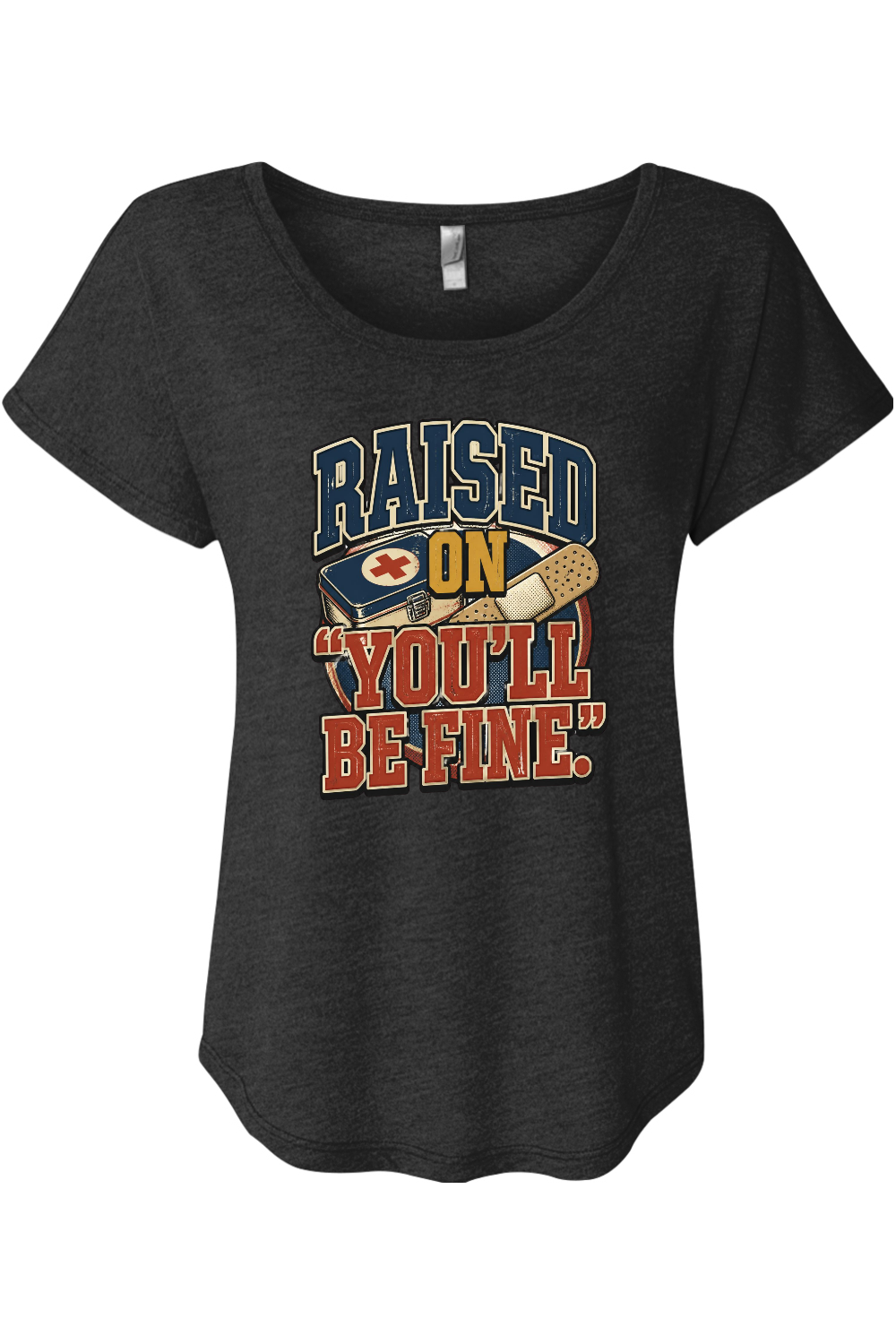RAISED ON ‘YOU’LL BE FINE Women's Triblend Dolman Tee
